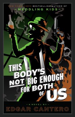 This body's not big enough for both of us : a novel /