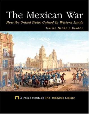The Mexican War : how the United States gained its western lands /