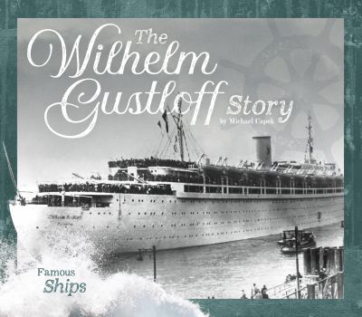 The Wilhelm Gustloff story /