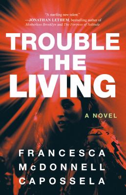 Trouble with living : a novel /