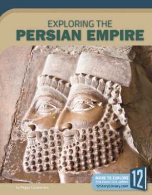 Exploring the Persian Empire /