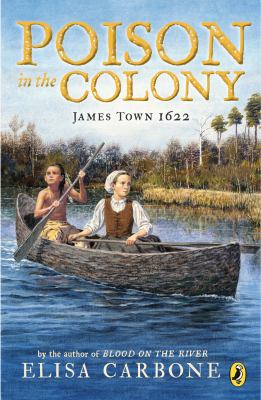 Poison in the colony : James Town 1622 /