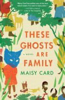 These ghosts are family : a novel /