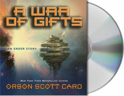 A war of gifts : [compact disc, unabridged] : an Ender story /