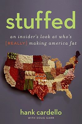 Stuffed : an insider's look at who's (really) making America fat /