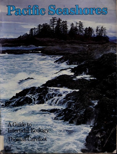 Pacific seashores : a guide to intertidal ecology /