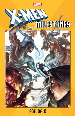 X-men milestones : age of X /