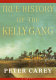 True history of the Kelly gang /