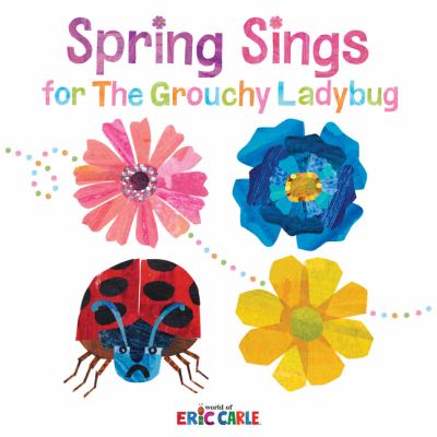 Spring sings for the grouchy ladybug /