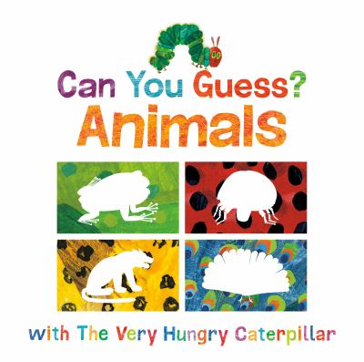 brd Can you guess? : animals with the very hungry caterpillar /