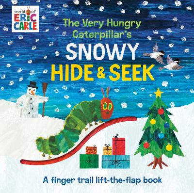 brd The Very Hungry Caterpillar's snowy hide & seek : a finger trail lift-the-flap book /