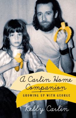 A Carlin home companion : growing up with George /