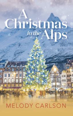 A Christmas in the Alps [large type] /