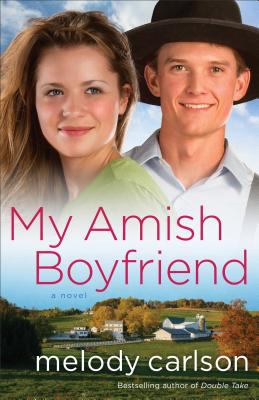 My Amish boyfriend : a novel /