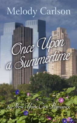 Once upon a summertime [large type] : a New York City romance /