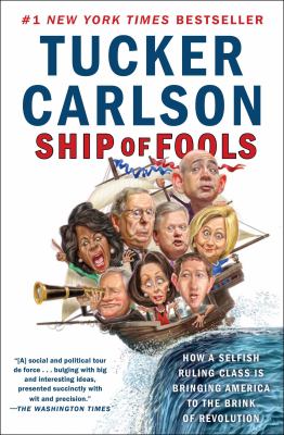 Ship of fools: how a selfish ruling class is bringing america to the brink of revolution [ebook].