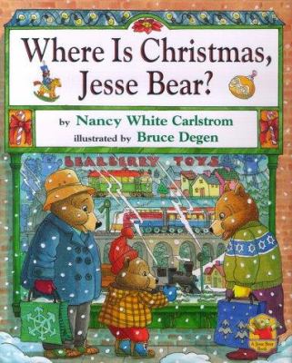Where is Christmas, Jesse Bear? /