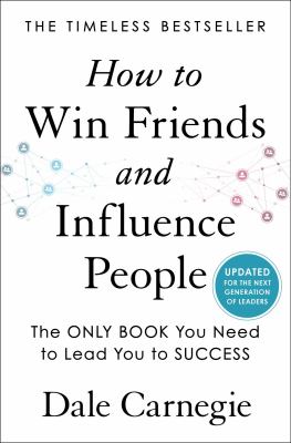 How to win friends and influence people : updated for the next generation of leaders /