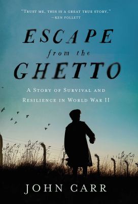 Escape from the ghetto : a story of survival and resilience in World War II /