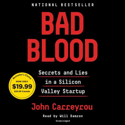 Bad blood [compact disc, unabridged] : secrets and lies in a Silicon Valley startup /