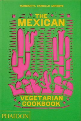 The Mexican vegetarian cookbook /