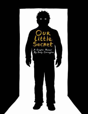 Our little secret : a graphic memoir /
