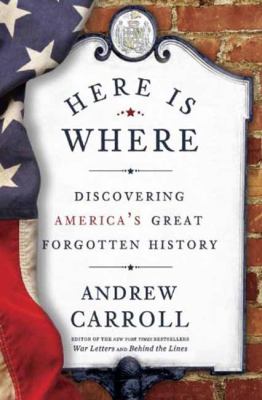 Here is where : discovering America's great forgotten history /