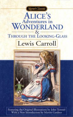 Alice's adventures in Wonderland, & Through the looking glass /