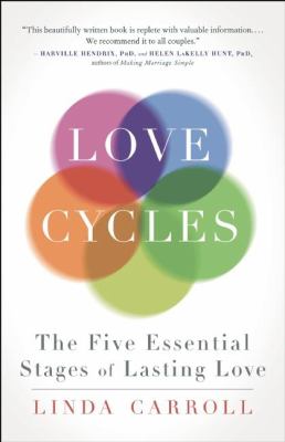 Love cycles : the five essential stages of lasting love /