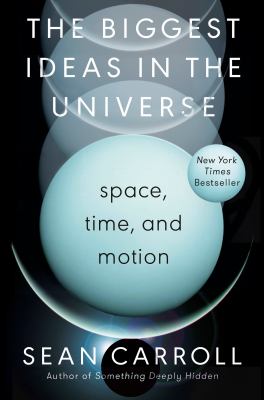 The biggest ideas in the universe : space, time, and motion /
