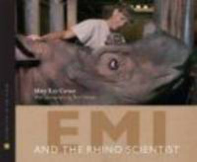 Emi and the rhino scientist : saving species from extinction /