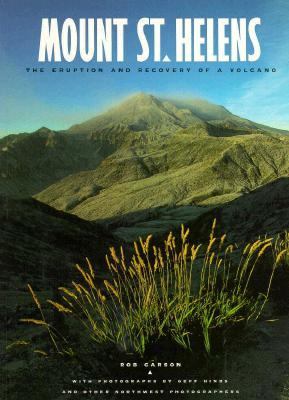 Mount St. Helens : the eruption and recovery of a volcano /
