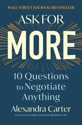 Ask for more : 10 questions to negotiate anything /