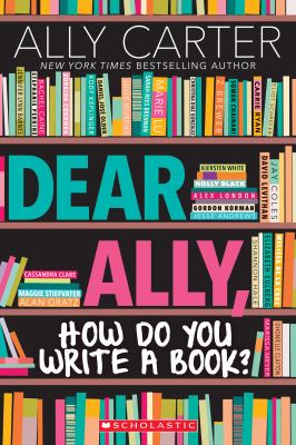 Dear Ally, how do you write a book? /