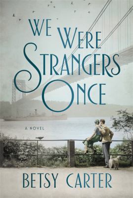 We were strangers once : a novel /