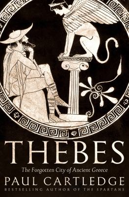 Thebes : the forgotten city of ancient Greece /