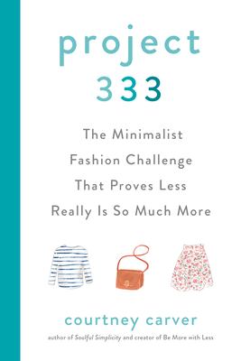 Project 333 : the minimalist fashion challenge that proves less really is so much more /