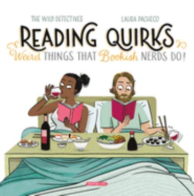 Reading quirks : weird things that bookish nerds do! /