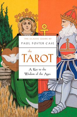 The tarot : a key to the wisdom of the ages : the classic guide /