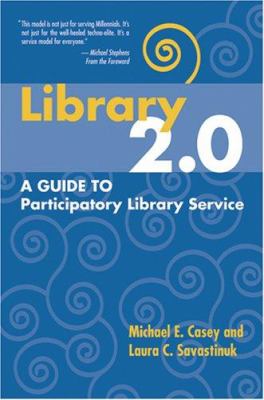 Library 2.0 : a guide to participatory library service /