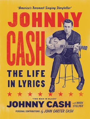 Johnny Cash : the life in lyrics /