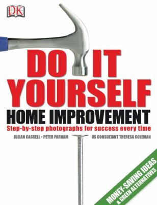 Do-it-yourself home improvement : a step-by-step guide /