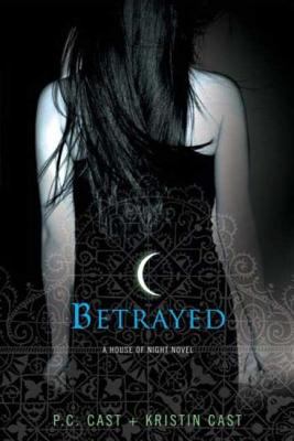 Betrayed : a house of night novel /