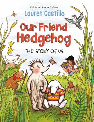 Our friend hedgehog : the story of us /