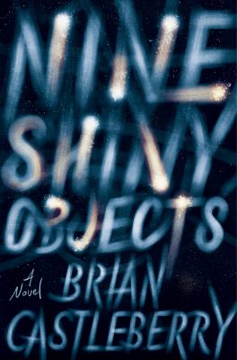 Nine shiny objects : a novel /