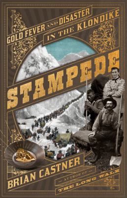 Stampede : gold fever and disaster in the Klondike /