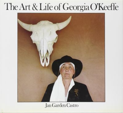 The art & life of Georgia O'Keeffe /