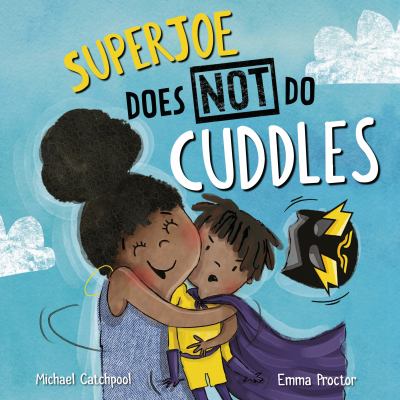 SuperJoe does not do cuddles /