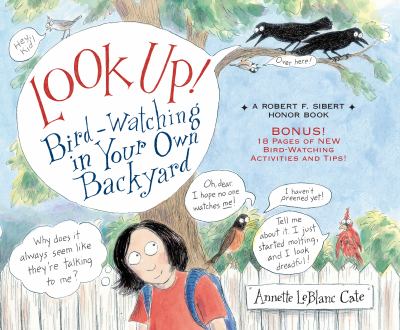 Look up! : bird-watching in your own backyard /