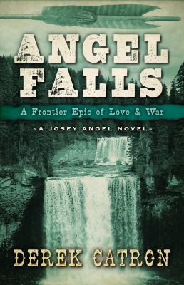 Angel falls [large type] : a frontier epic of love and war /